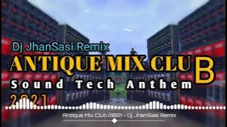 ANTIQUE MIX CLUB (Tech Anthem 2021) - Team Ladladeros