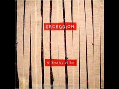 Secession — SECESSION- SNEAKYVILLE
