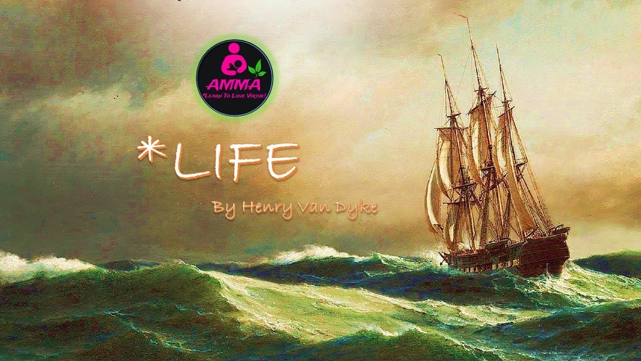 LIFE POEM BY HENRY VAN DYKE YouTube