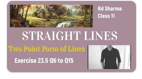 Straight Lines | Two point form of lines | Rd sharma class 11 Exercise 23.5 Q6 to Q15 | @smcride