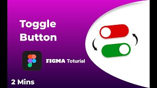 Create a Toggle Button in Figma | Step-by-Step Tutorial for Beginners