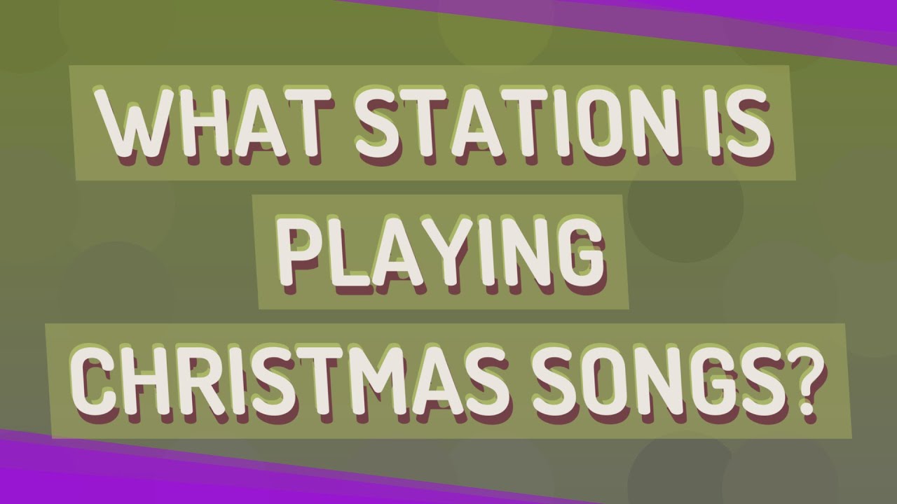 What station is playing Christmas songs? YouTube