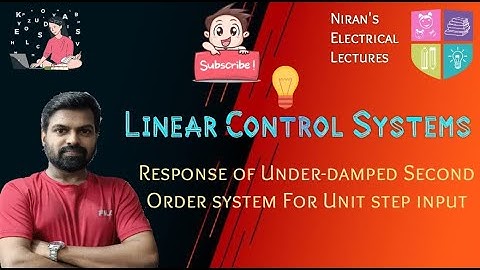 Response of Under Damped System For Unit Step Input | Linear Control Systems