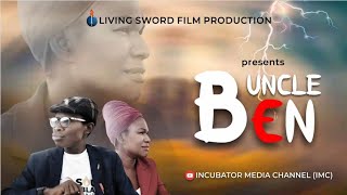 UNCLE BEN || LIVING SWORD PRODUCTION || CHRISTIAN FILM