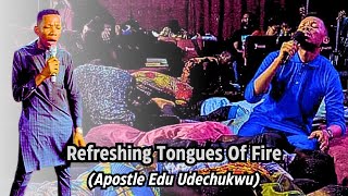 REFRESHING TONGUES OF FIRE By God's General Apostle Edu Udechukwu