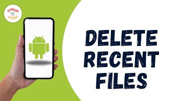 How to Delete Recent Files in Android