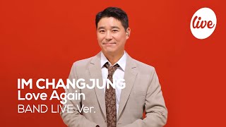 [4K] IM CHANGJUNG - “Love Again” Band LIVE Concert [it's Live] шоу живой музыки