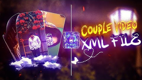 COUPLE VIDEO HINDI SONG XML 📎🤍✨TIKTOK TREND XML 🎀💞NEW XML_FILE_📈🔥🦋|| #xml #xml_file 