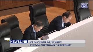 MPs want budget cut for Ministry of Natural Resources and the Environment