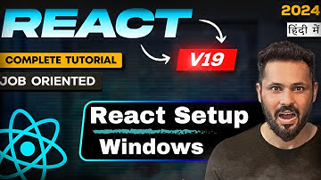 React js 19 tutorial in Hindi #2 Setup React Environment | Install React  project in Windows