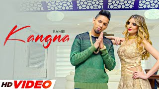 Kangna Hd Video Kambi Harj Nagra New Punjabi Songs 2025