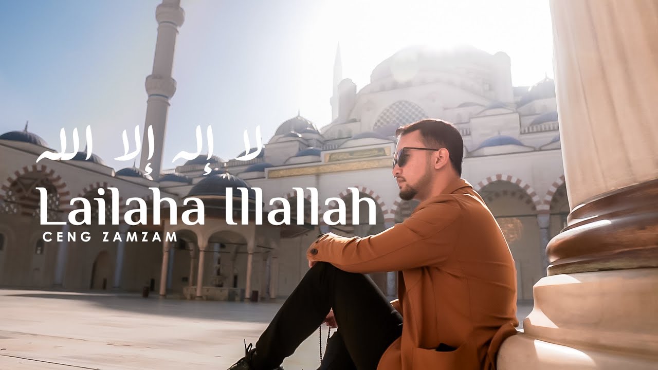 Ceng Zamzam : Lailahaillallah | Official Music Video