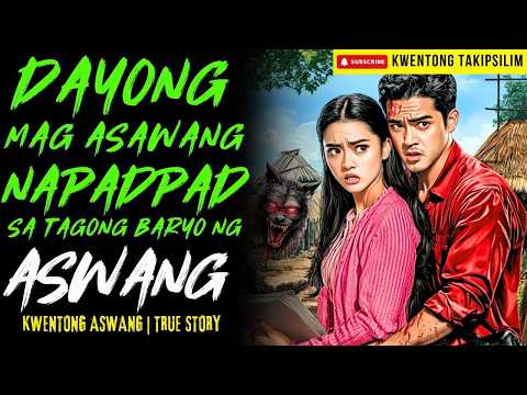 DAYONG MAG ASAWA NAPADPAD SA TAGONG BARYO NG ASWANG   Kwentong Aswang   True Story