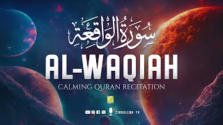 Best Quran Recitation Of Surah Waqiah (سورة الواقعة) | Zikrullah Tv