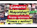 GAMARRA:GALERIAS MAYORISTAS+INFO CONTACTOS👈/ROPAS INTERIORES, PIJAMAS, MEDIAS TODO BARATO AL X MAYOR