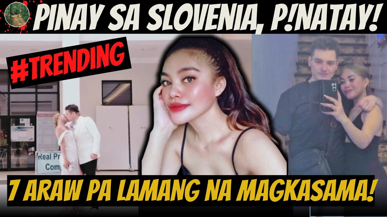 TRENDING - Pinay sa Slovenia, p!natay ng asawa, pagkatapos ...