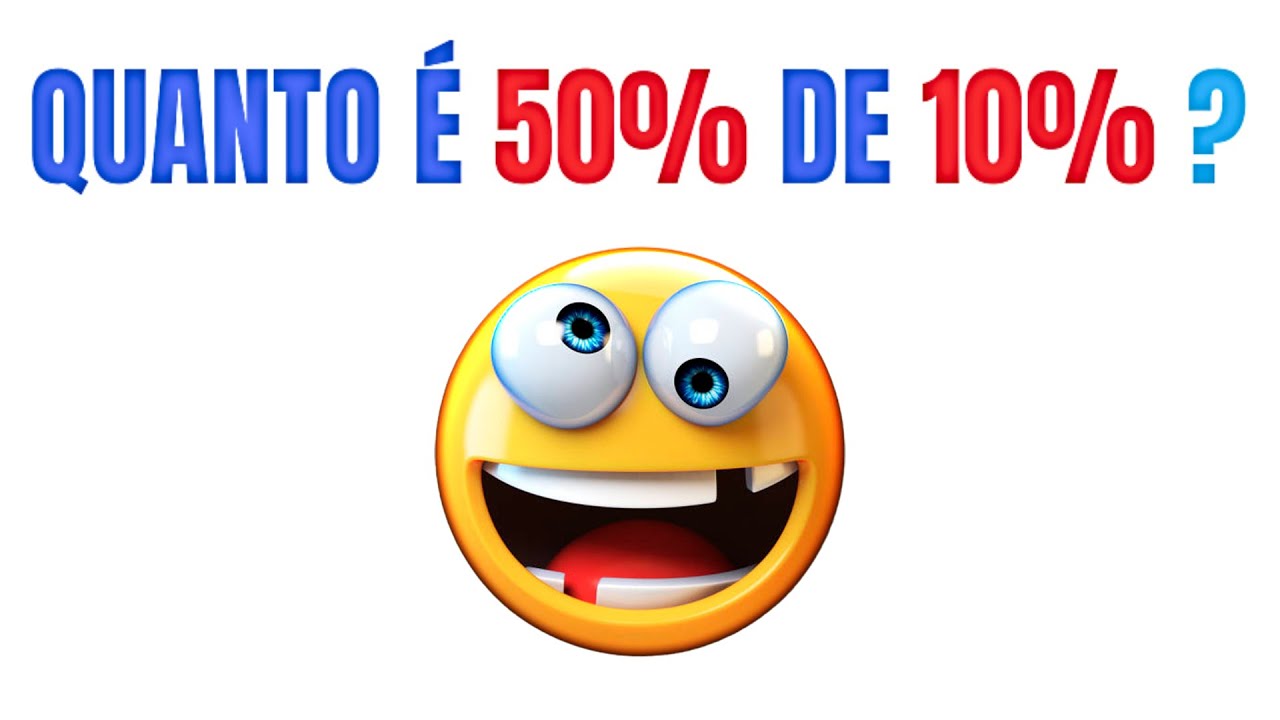 😱 NÃO FAÇAM DE CABEÇA DÁ ERRADO QUANTO É 50% DE 10% - YouTube