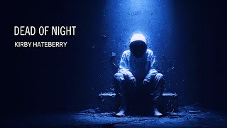 Kirby Hateberry - Dead Of Night