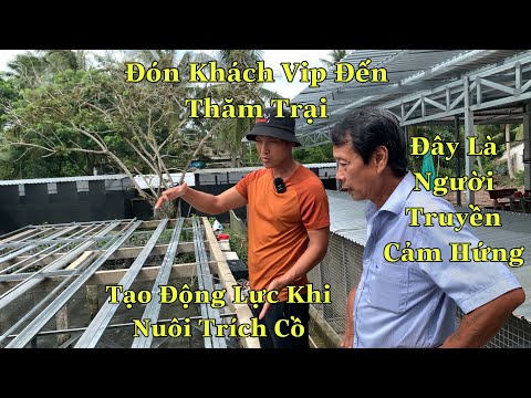 Video Đón Khách Vip Đến Thăm Trại |Đây Là Người Truyền Cảm... - youtube