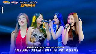 🔴🔴ALBUM SPECIAL TIARA AMORA - LAILA AYU - INTAN AFIFAH - CANTIKA DAVINCA   ''  DGAZZ TOP MUSIC  ''