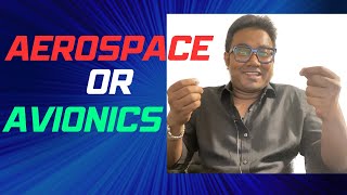 Aerospace or Avionics-Which one is best for me? Studying Aeronautical Engineering!!
