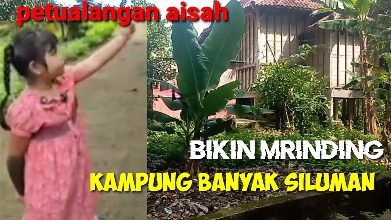 Viral !! Aisah Tunjukan Kampung Banyak Makluk Siluman 