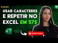 Como Usar a Função CARACTERE Junto com a Função REPETIR no EXCEL em 57 S
