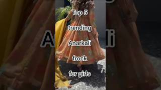 TOP 5 TRENDING ANARKALI DRESSES FOR GIRLS ✨ #fashion #dressess #shorts