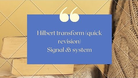 Transformation- Hilbert transform quick revision