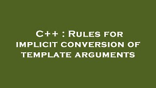 C++ : Rules for implicit conversion of template arguments
