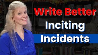 How to Write an Inciting Incident that Hooks Readers (Writing Advice)