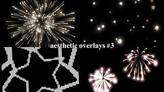 my fav aesthetic overlays #3 @opeliaq313