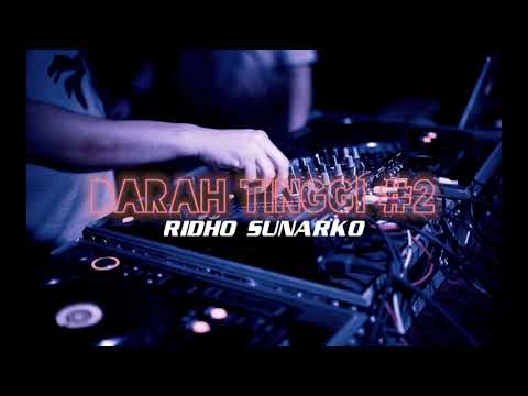 DARAH TINGGI #2 (RIDHO SUNARKO)NWRMX 2023!!!