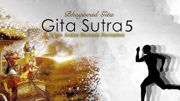 GITA SUTRA 5 | Karma Yoga in Krsna Consciousness| By Gauranga Das | Bhagavad Gita Chapter 5 Summary