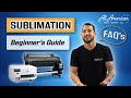 Sublimation FAQ: Everything You WANT to Know | AA Print Supply