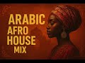 Arabic Afro House Journey 2025 Oriental Beats Afro Rhythms Arabic Afro House Journey 2025 Oriental Beats Afro Rhythms