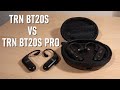 TRN BT20S VS TRN BT20S Pro - Worth The Upgrade?