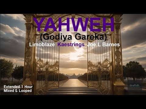 YAHWEH  (Godiya Gareka)  - by Limoblaze, Kaestrings \u0026 Joe L Barnes. Extended 1 hour mixed \u0026 looped.