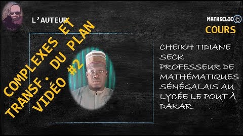 MATHSCLIC COURS : COMPLEXE ET TRANSFORMATION DU PLAN : VIDÉO #2 - TERMINALE