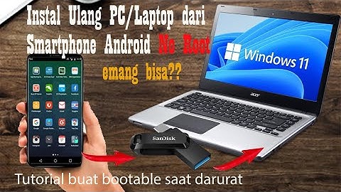 Membuat Bootable Instal Ulang Windows dari Smartphone Android
