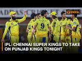Ipl 2024 chennai super kings to take on punjab kings tonight  sports buzz