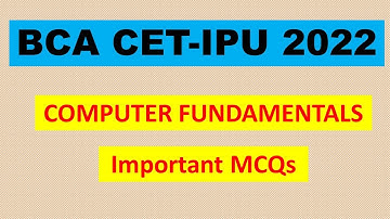 BCA IPU CET-2022| IMPORTANT MCQs of COMPUTER FUNDAMENTALS|Also useful for other universities BCA CET