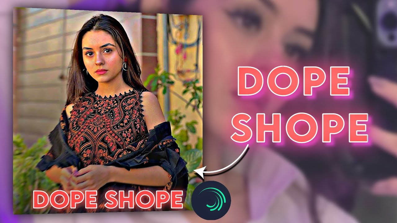 Dope Shope  edit xml preset | Ae Inspired alight motion preset xml | new xml | new preset xml |