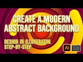 Create a Modern Abstract Background Design in Illustrator Step by Step