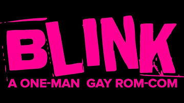 Blink: A one-man gay rom-com - the live London show