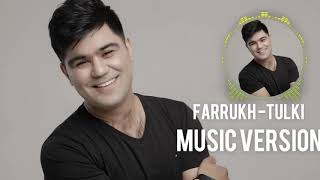 FARRUKH - TULKI ( music version )
