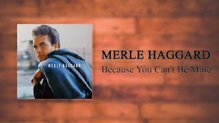 Watch Merle Haggard Because You Cant Be Mine video