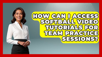 How Can I Access Softball Video Tutorials for Team Practice Sessions?