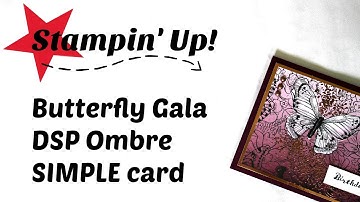 How to make an Ombre Stampin Up, Butterfly Gala DSP card, from simple to sophisticated
