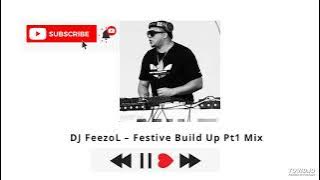 DJ FeezoL – Festive Build Up Pt1 Mix